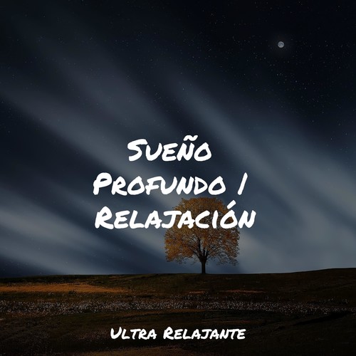 Sueño Profundo | Relajación