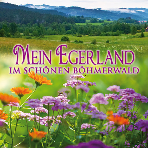 Mein Egerland. Im schönen Böhmerwald