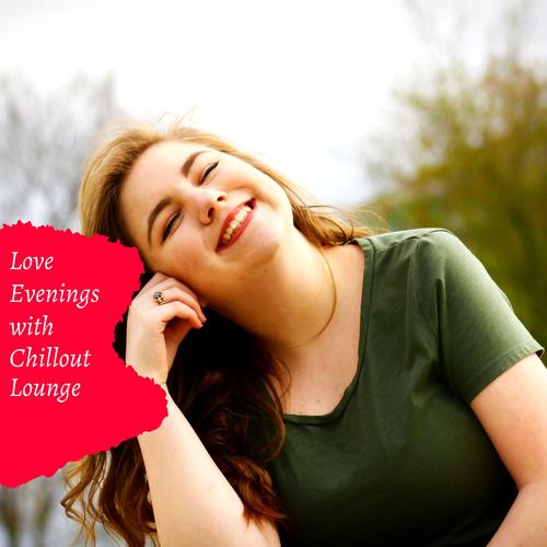 Love Evenings With Chillout Lounge