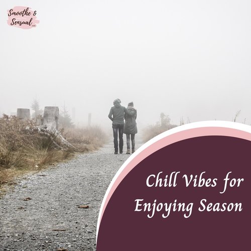 Chill Vibes for Enjoying Season