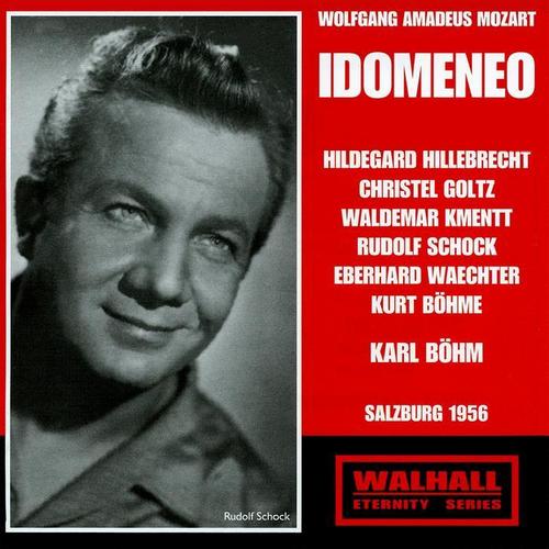 MOZART, W.A.: Idomeneo (Opera) [Hillebrecht, Goltz, Kmentt, Schock, Waechter, Böhme, Vienna State Opera Chorus,  Vienna Philharmonic, Böhm] [1956]