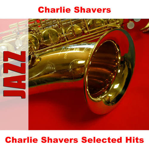 Charlie Shavers Selected Hits