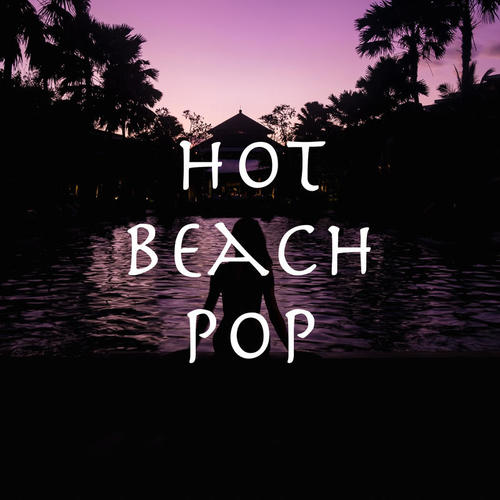 Hot Beach Pop (Explicit)