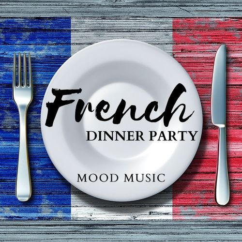 French Dinner Party Mood Music