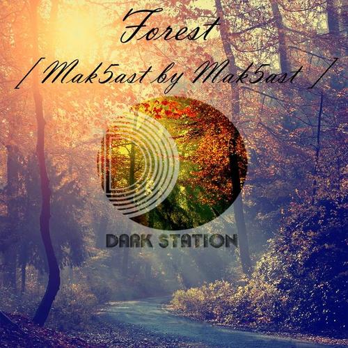 Forest (Mak5ast by Mak5ast Remix)