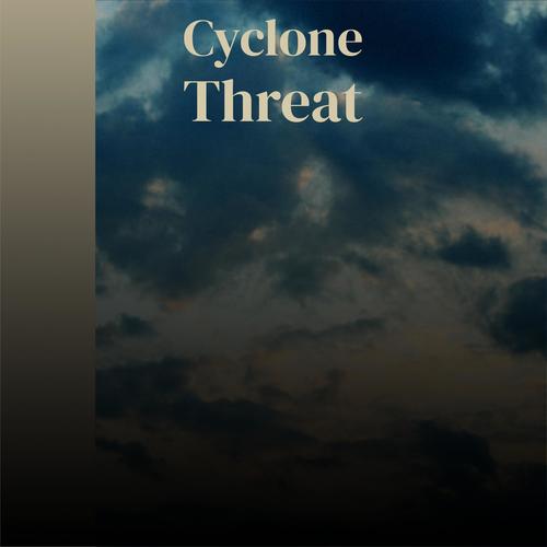 Cyclone Threat
