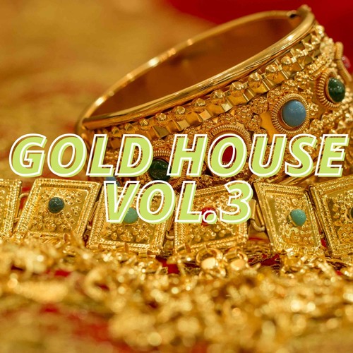 Gold House Vol.3