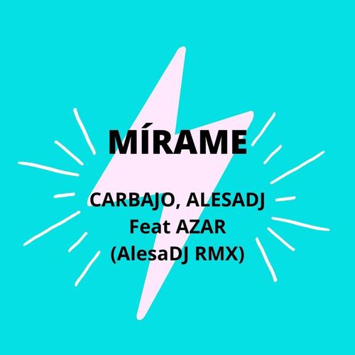 Mírame Rmx (feat. Azar & Carbajo)