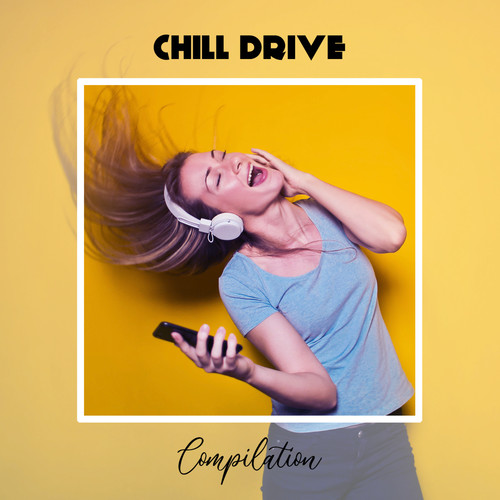 Chill Drive Compilation