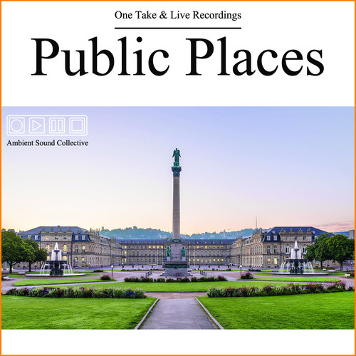 Public Places - One Take & Live Recordings