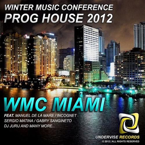 Winter Music Conference - Prog House 2012 - WMC Miami