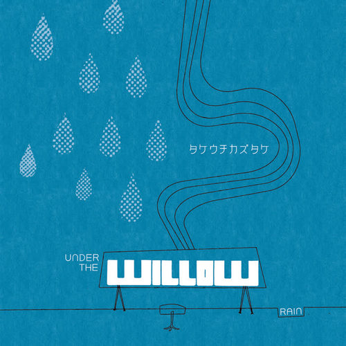 UNDER THE WILLOW -RAIN-