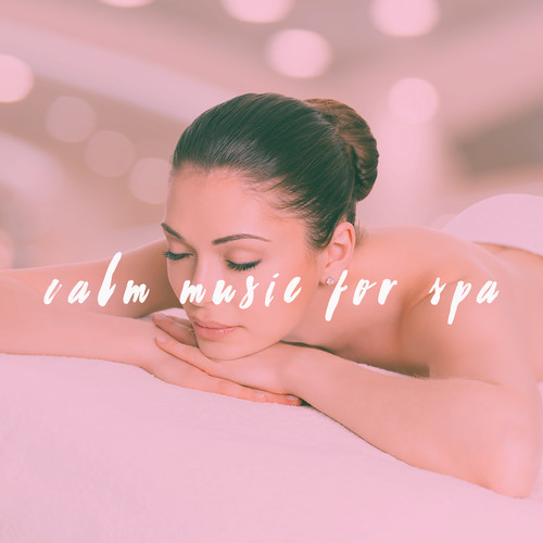 Calm Music For Spa