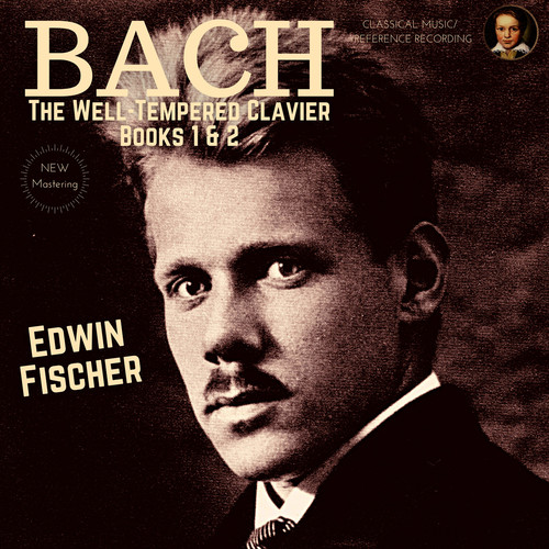 Bach: The Well-Tempered Clavier, Books 1 & 2 by Edwin Fischer