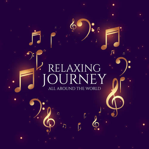 Relaxing Journey All Around the World