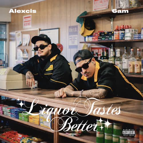 Liquor Tastes Better (Explicit)