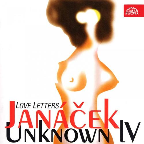 Janáček: Unknown IV. Love Letters