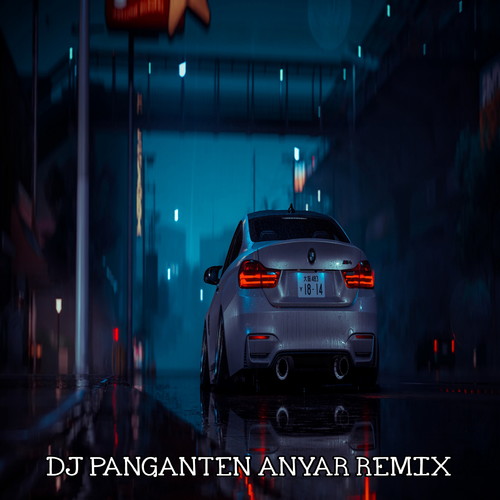 DJ PANGANTEN ANYAR