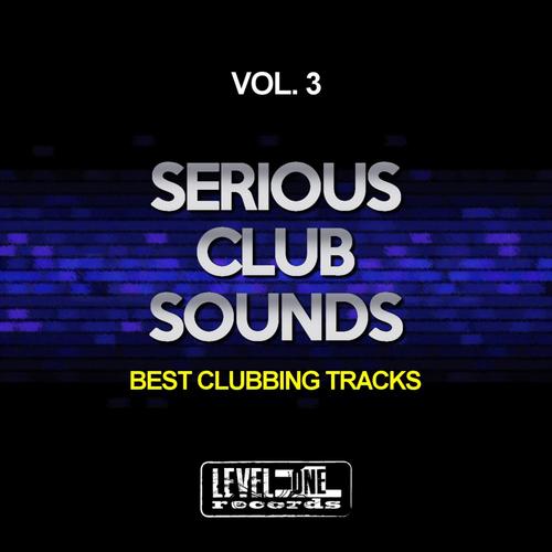 Serious Club Sounds, Vol. 3 (Best Clubbing Tracks)