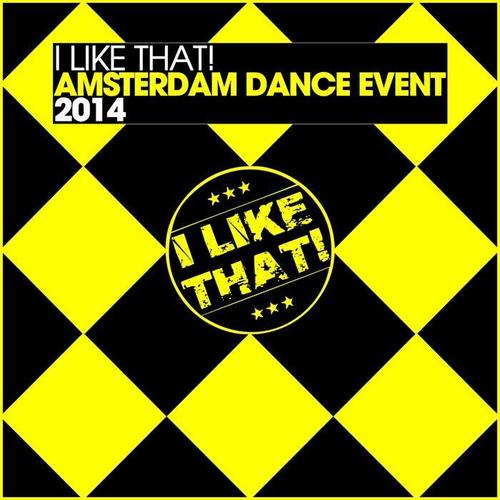 I Like That! - Amsterdam Dance Event 2014