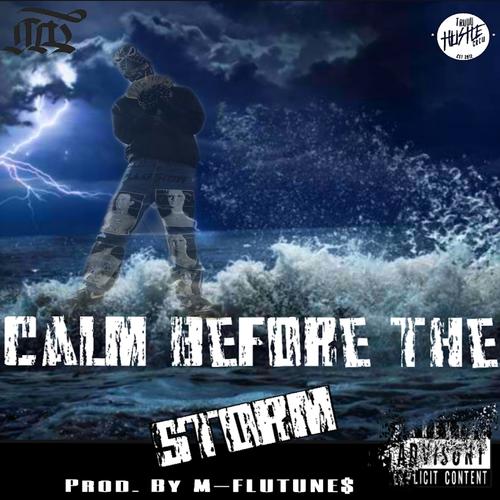 Calm Before The Storm (Explicit)