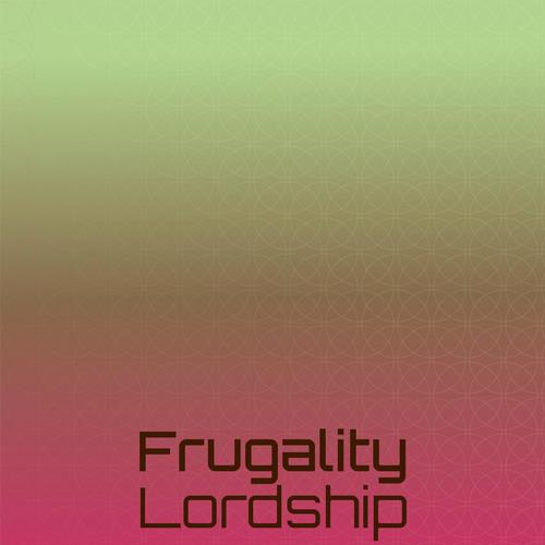 Frugality Lordship
