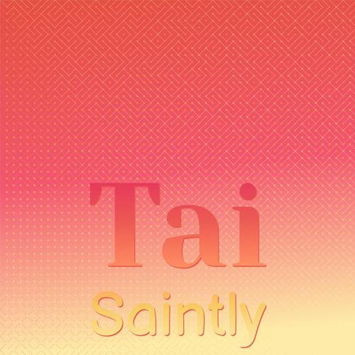 Tai Saintly