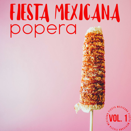 Fiesta Mexicana Popera Vol. 1