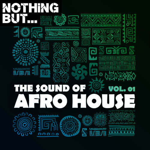 Nothing But... The Sound of Afro House, Vol. 01