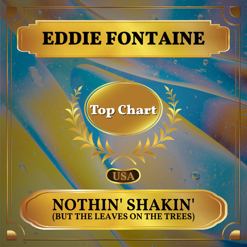 Nothin' Shakin' (But the Leaves on the Trees) (Billboard Hot 100 - No 64)