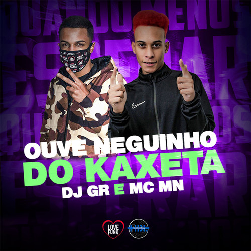 Ouve Neguinho do Kaxeta (Explicit)