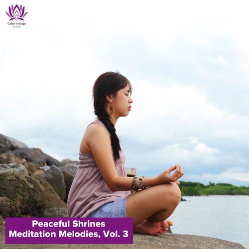 Peaceful Shrines Meditation Melodies, Vol. 3