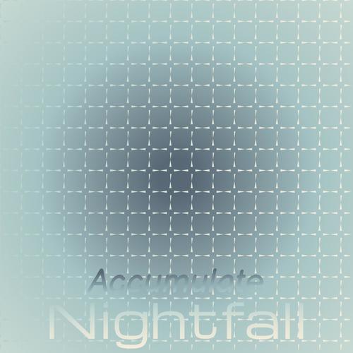 Accumulate Nightfall