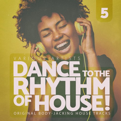 Dance to the Rhythm of House!, Vol. 5