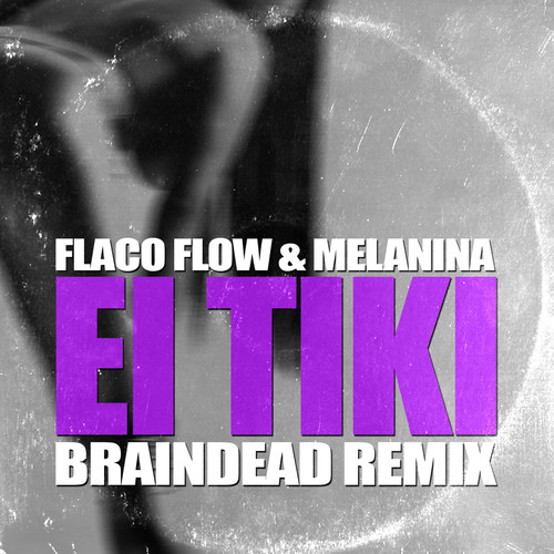 El Tiki (feat. Big Mancilla) (BrainDead Remix)