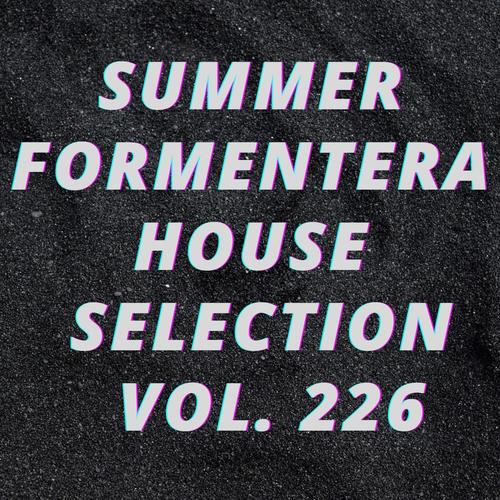 Summer Formentera House Selection Vol.226