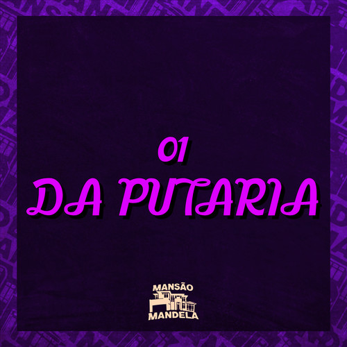 01 da Putaria (Explicit)