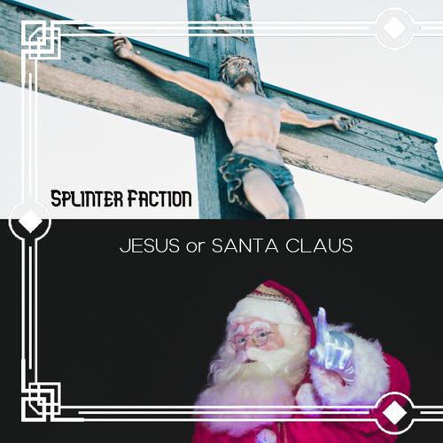 Jesus or Santa Claus (feat. YS Please & Fluke Human)