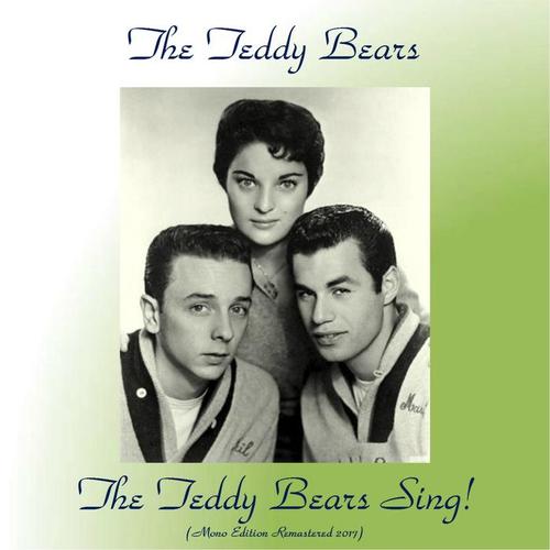 The Teddy Bears Sing! (Mono Edition) [Remastered 2017]