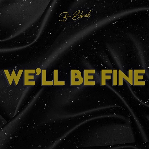 We'll Be Fine