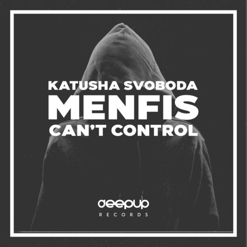 Can't Control (feat. Katusha Svoboda)