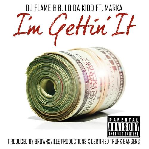 I'm Gettin' It (feat. Marka) [Explicit]