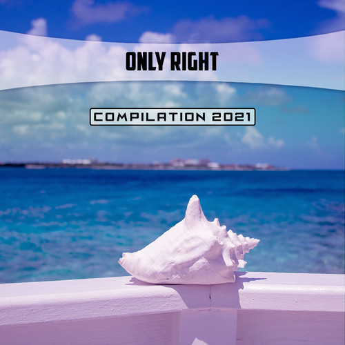 Only Right Compilation 2021