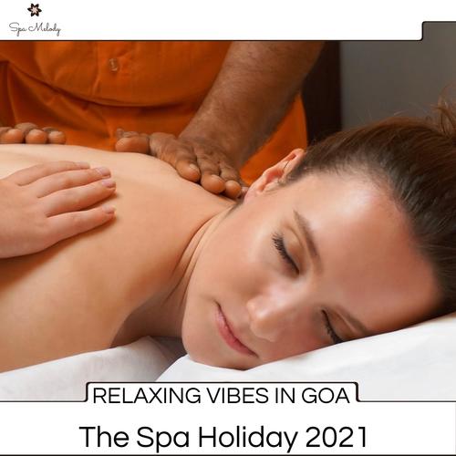 Relaxing Vibes In Goa - The Spa Holiday 2021