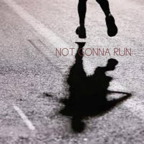 Not Gonna Run