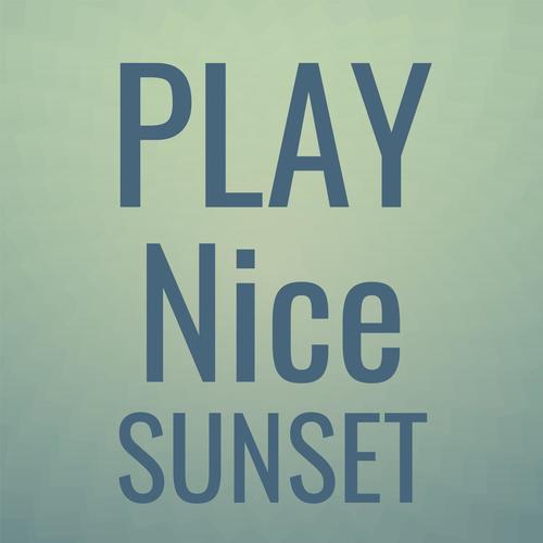 Play Nice Sunset