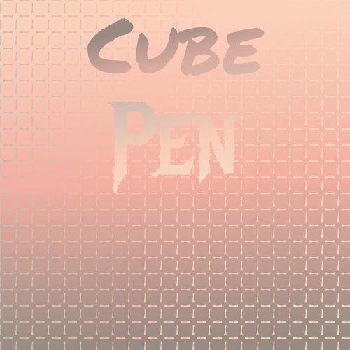 Cube Pen