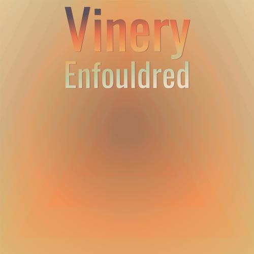 Vinery Enfouldred