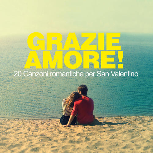 Grazie amore! (20 canzoni romantiche per San Valentino)