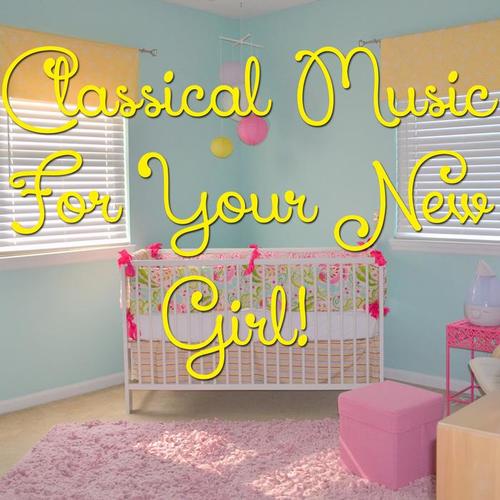 Classical Music For Your New Girl!